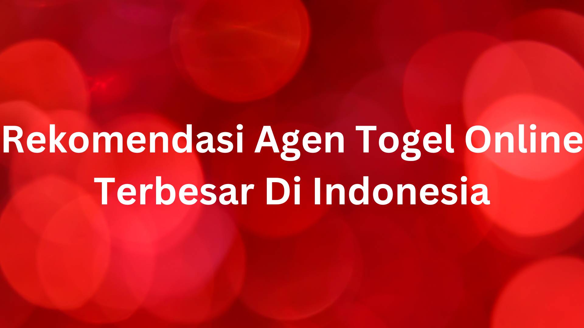 Rekomendasi Agen Togel Online Terbesar Di Indonesia