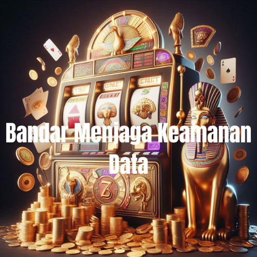 Bandar Menjaga Keamanan Data